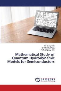 bokomslag Mathematical Study of Quantum Hydrodynamic Models for Semiconductors