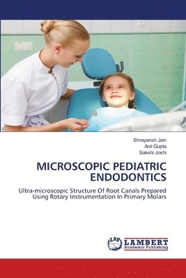 bokomslag Microscopic Pediatric Endodontics
