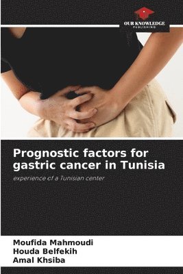 Prognostic factors for gastric cancer in Tunisia 1