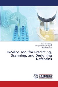bokomslag In-Silico Tool for Predicting, Scanning, and Designing Defensins