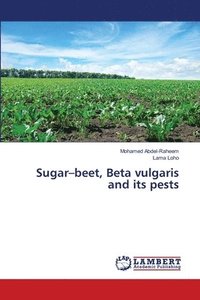 bokomslag Sugar-beet, Beta vulgaris and its pests
