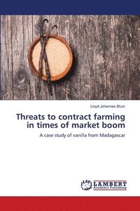 bokomslag Threats to contract farming in times of market boom