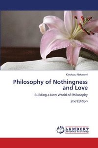 bokomslag Philosophy of Nothingness and Love