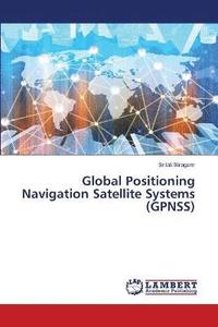 bokomslag Global Positioning Navigation Satellite Systems (GPNSS)