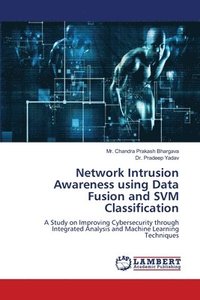 bokomslag Network Intrusion Awareness using Data Fusion and SVM Classification