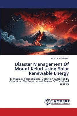 Disaster Management Of Mount Kelud Using Solar Renewable Energy 1