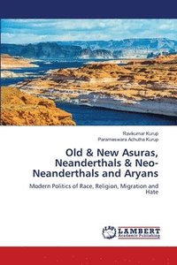 bokomslag Old & New Asuras, Neanderthals & Neo-Neanderthals and Aryans