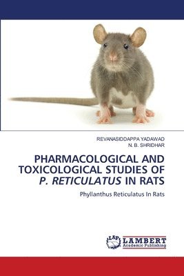 Pharmacological and Toxicological Studies of P. Reticulatus in Rats 1