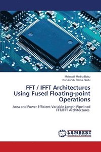 bokomslag FFT / IFFT Architectures Using Fused Floating-point Operations