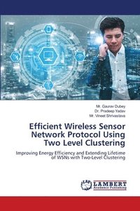 bokomslag Efficient Wireless Sensor Network Protocol Using Two Level Clustering