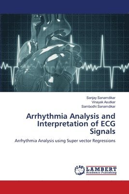 Arrhythmia Analysis and Interpretation of ECG Signals 1
