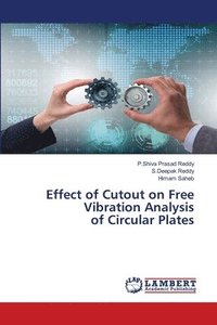 bokomslag Effect of Cutout on Free Vibration Analysis of Circular Plates
