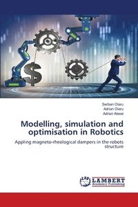 bokomslag Modelling, simulation and optimisation in Robotics