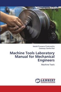 bokomslag Machine Tools Laboratory Manual for Mechanical Engineers