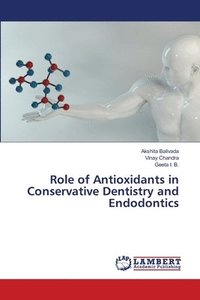 bokomslag Role of Antioxidants in Conservative Dentistry and Endodontics