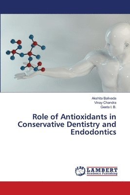 Role of Antioxidants in Conservative Dentistry and Endodontics 1