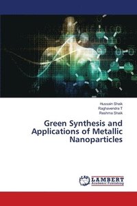 bokomslag Green Synthesis and Applications of Metallic Nanoparticles