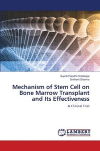 bokomslag Mechanism of Stem Cell on Bone Marrow Transplant and Its Effectiveness