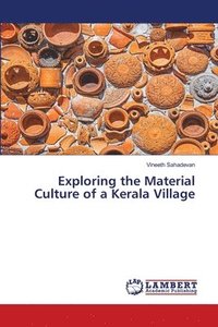bokomslag Exploring the Material Culture of a Kerala Village