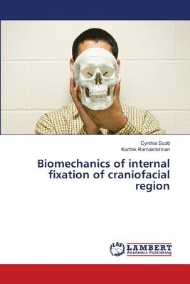 bokomslag Biomechanics of internal fixation of craniofacial region