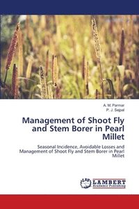 bokomslag Management of Shoot Fly and Stem Borer in Pearl Millet