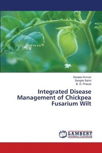 bokomslag Integrated Disease Management of Chickpea Fusarium Wilt