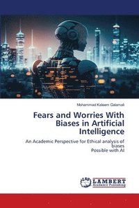 bokomslag Fears and Worries With Biases in Artificial Intelligence