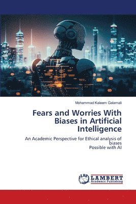 bokomslag Fears and Worries With Biases in Artificial Intelligence