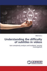 bokomslag Understanding the difficulty of subtitles in videos