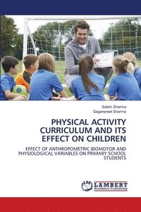 bokomslag Physical Activity Curriculum and Its Effect on Children