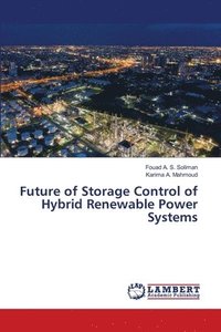 bokomslag Future of Storage Control of Hybrid Renewable Power Systems