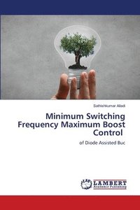 bokomslag Minimum Switching Frequency Maximum Boost Control