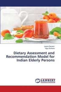 bokomslag Dietary Assessment and Recommendation Model for Indian Elderly Persons