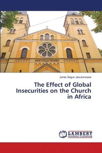 bokomslag The Effect of Global Insecurities on the Church in Africa