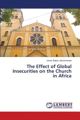 The Effect of Global Insecurities on the Church in Africa 1