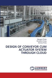 bokomslag Design of Conveyor Cum Actuator System Through Cloud