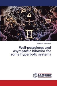 bokomslag Well-posedness and asymptotic bihavior for some hyperbolic systems