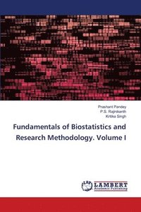 bokomslag Fundamentals of Biostatistics and Research Methodology. Volume I