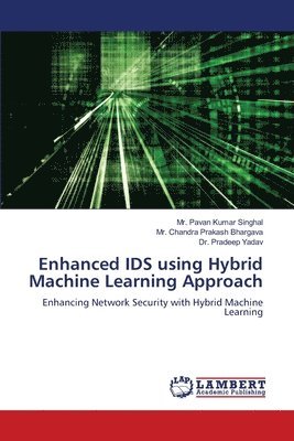 bokomslag Enhanced IDS using Hybrid Machine Learning Approach