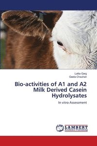bokomslag Bio-activities of A1 and A2 Milk Derived Casein Hydrolysates