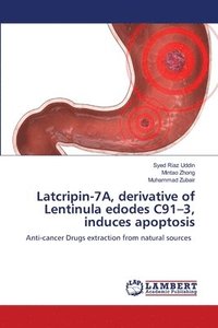 bokomslag Latcripin-7A, derivative of Lentinula edodes C91-3, induces apoptosis