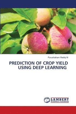 Prediction of Crop Yield Using Deep Learning 1