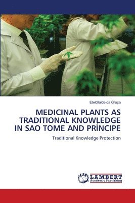 Medicinal Plants as Traditional Knowledge in Sao Tome and Prncipe 1