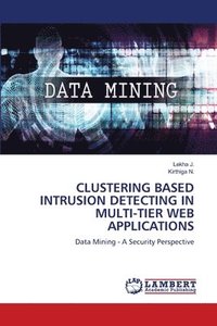 bokomslag Clustering Based Intrusion Detecting in Multi-Tier Web Applications