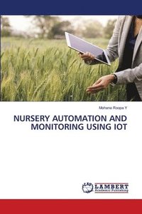 bokomslag Nursery Automation and Monitoring Using Iot