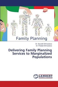 bokomslag Delivering Family Planning Services to Marginalized Populations