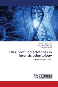 bokomslag DNA profiling advances in forensic odontology