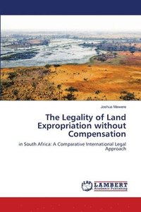 bokomslag The Legality of Land Expropriation without Compensation