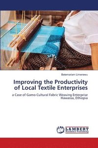 bokomslag Improving the Productivity of Local Textile Enterprises