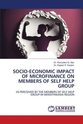 Socio-Economic Impact of Microfinance on Members of Self Help Group 1